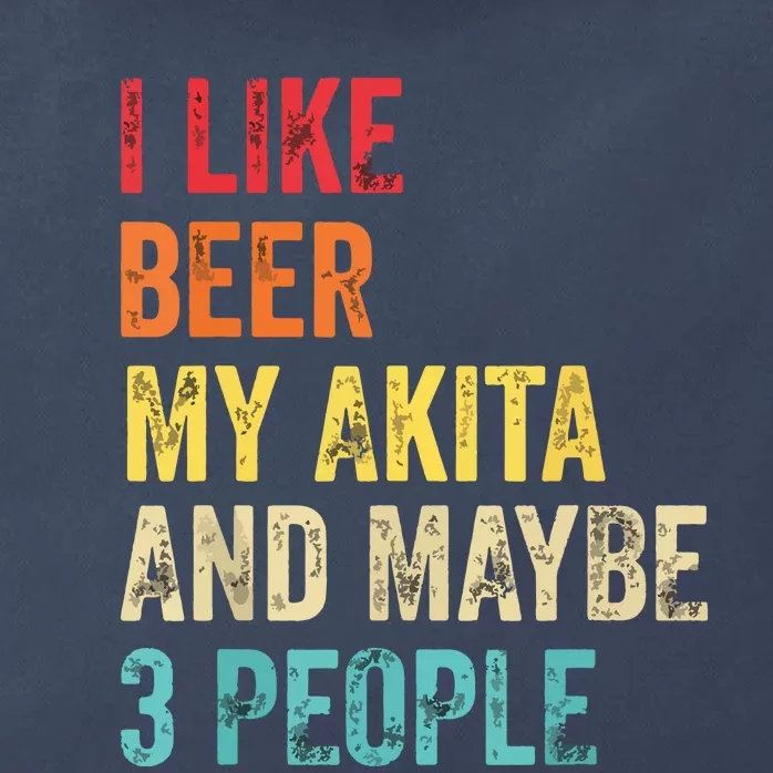 I Like Beer My Akita Maybe 3 People Dog Owner Lover Gifts Zip Tote Bag