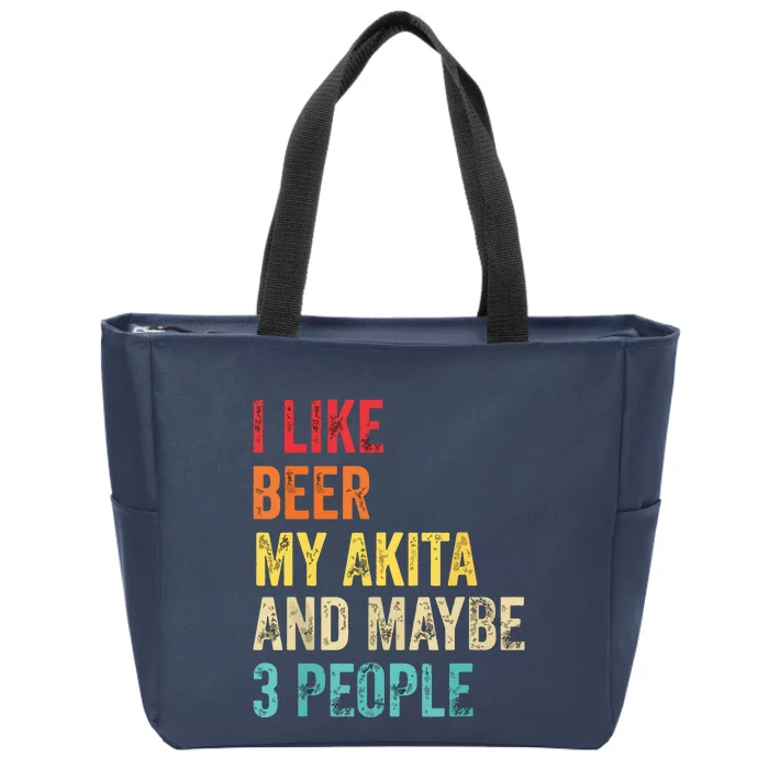 I Like Beer My Akita Maybe 3 People Dog Owner Lover Gifts Zip Tote Bag