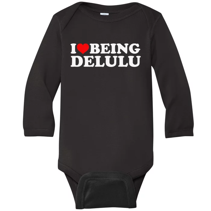 I Love Being Delulu I Heart Being Delulu Red Heart Delulu Baby Long Sleeve Bodysuit