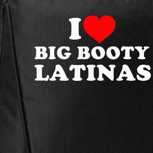 I Love Big Booty Latinas City Backpack