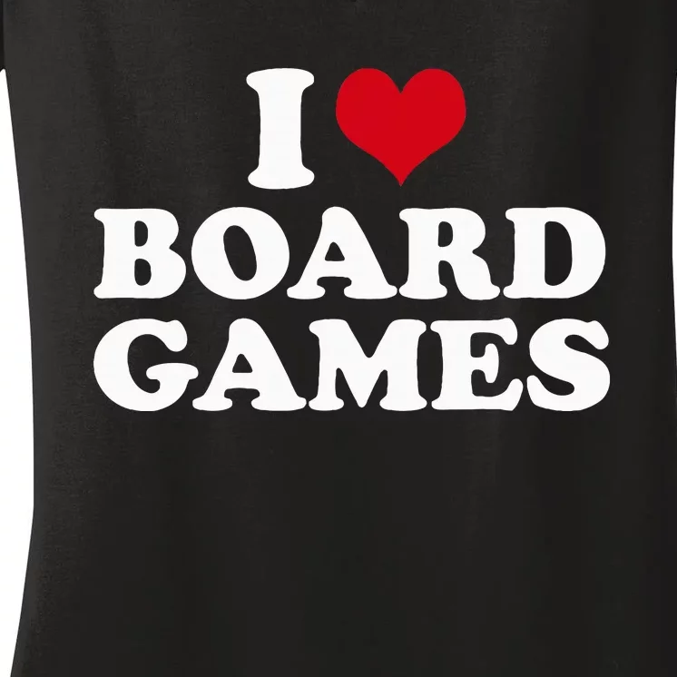 I Love Board Games Women's V-Neck T-Shirt