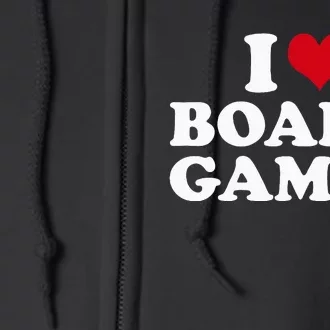 I Love Board Games Full Zip Hoodie