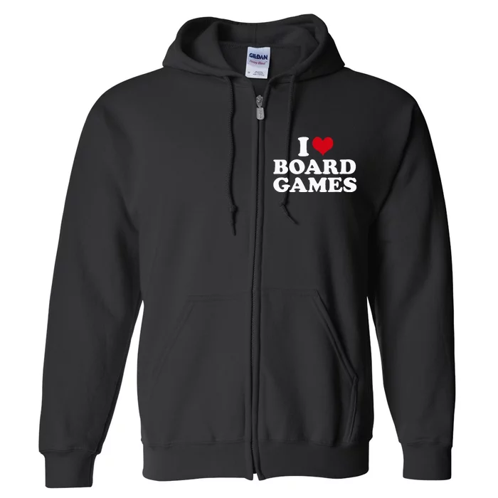 I Love Board Games Full Zip Hoodie