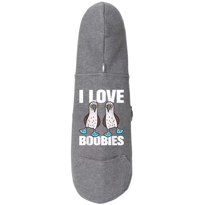 I Love Boobies Blue Footed Boobie Bird Funny Gift For Birdwatchers Doggie 3-End Fleece Hoodie