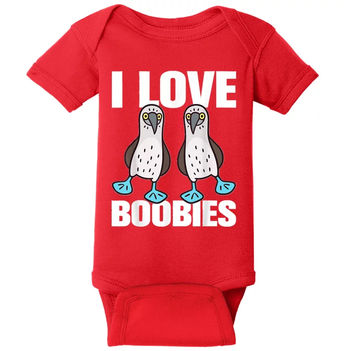 I Love Boobies Blue Footed Boobie Bird Funny Gift For Birdwatchers Baby Bodysuit