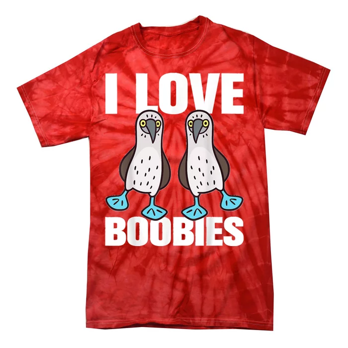 I Love Boobies Blue Footed Boobie Bird Funny Gift For Birdwatchers Tie-Dye T-Shirt