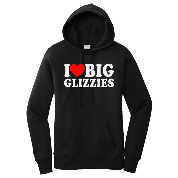 I Love Big Glizzies I Heart Hot Dog Lover Glizzy Gobbler Women's Pullover Hoodie