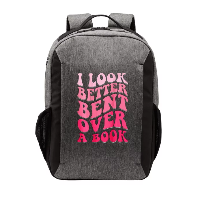 I Look Better Bent Over A Book Vector Backpack