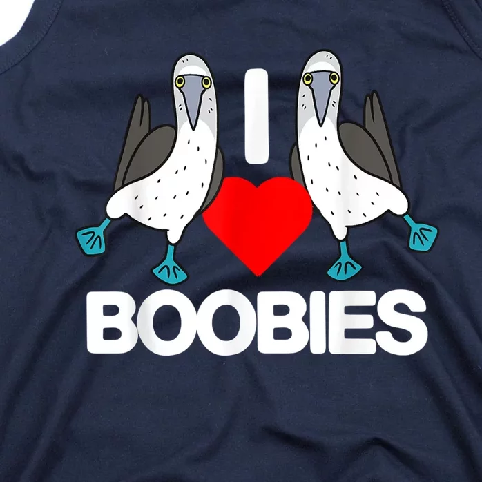 I Love Boobies Blue Footed Boobie Bird Funny I Heart Boobies Tank Top