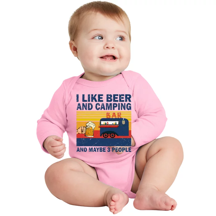 I Like Beer And Camping And Maybe 3 People Drink And Camping Baby Long Sleeve Bodysuit