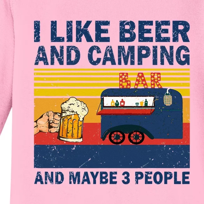 I Like Beer And Camping And Maybe 3 People Drink And Camping Baby Long Sleeve Bodysuit