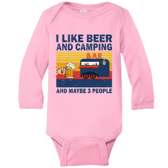 I Like Beer And Camping And Maybe 3 People Drink And Camping Baby Long Sleeve Bodysuit