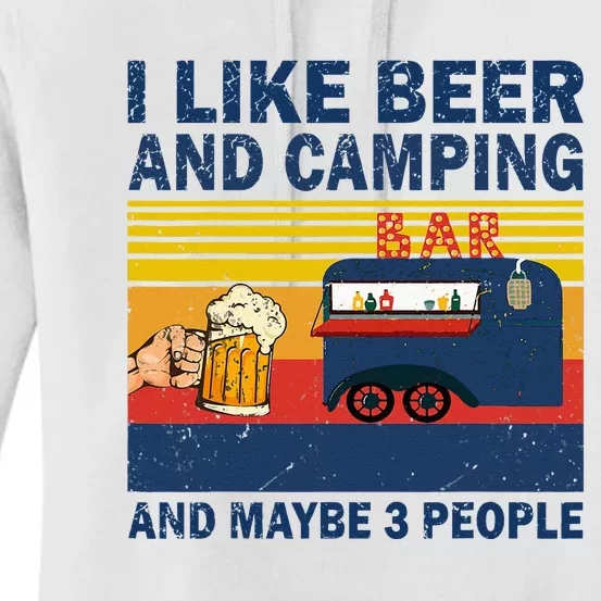 I Like Beer And Camping And Maybe 3 People Drink And Camping Women's Pullover Hoodie