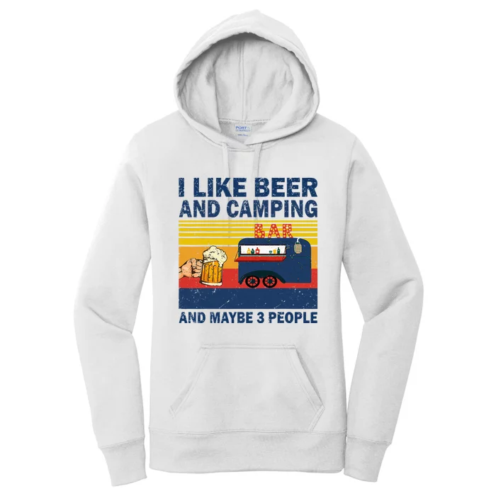 I Like Beer And Camping And Maybe 3 People Drink And Camping Women's Pullover Hoodie