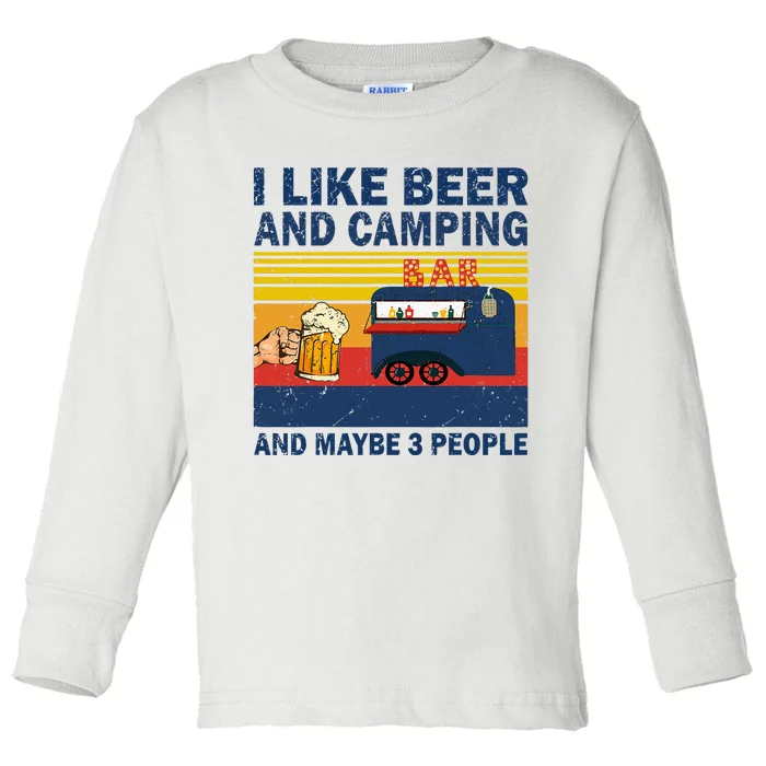 I Like Beer And Camping And Maybe 3 People Drink And Camping Toddler Long Sleeve Shirt