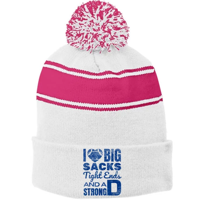 I Love Big Sacks Tight Ends And Strong D Funny Football Stripe Pom Pom Beanie