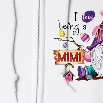 I Love Being A Mimi Gnome Eggs Funny Easter Day Grandma Gift Full Zip Hoodie