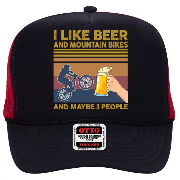 I Like Beer And Mountain Bikes And Maybe 3 People Funny Gift High Crown Mesh Trucker Hat