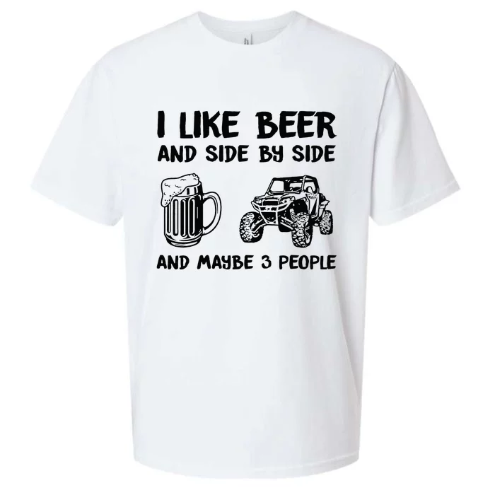 I Like Beer And Side By Side And Maybe 3 People Sxs Utv Sueded Cloud Jersey T-Shirt