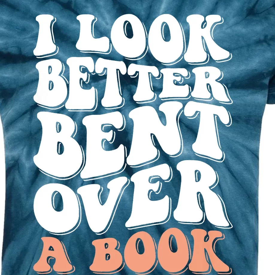 I Look Better Bent Over A Book Kids Tie-Dye T-Shirt