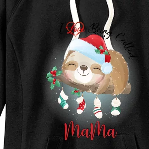 I Love Being Called Mama Cute Sloth Meaningful Gift Grandma Gift Great Gift Women's Fleece Hoodie