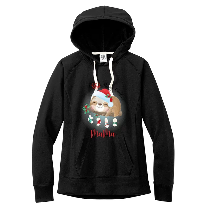 I Love Being Called Mama Cute Sloth Meaningful Gift Grandma Gift Great Gift Women's Fleece Hoodie