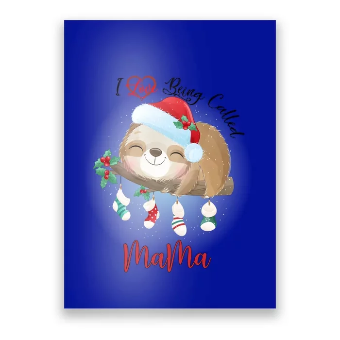 I Love Being Called Mama Cute Sloth Meaningful Gift Grandma Gift Great Gift Poster