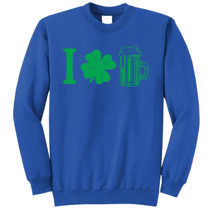 I Love Beer Funny St Patricks Day Irish Party Ing Gift Tall Sweatshirt