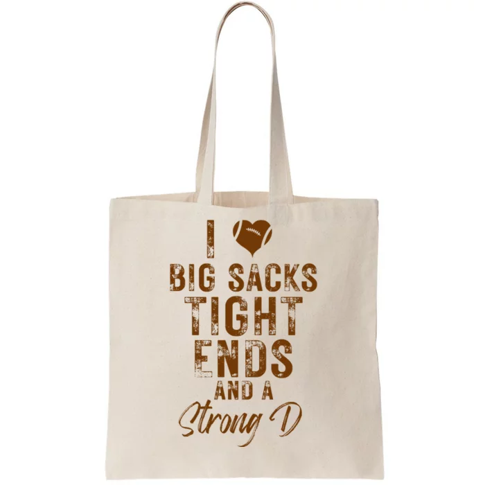 I Love Big Sacks Tight Ends A Strong D Funny Tote Bag