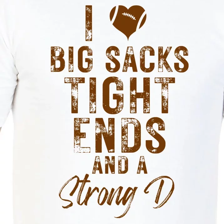 I Love Big Sacks Tight Ends A Strong D Funny Comfort Colors T-Shirt