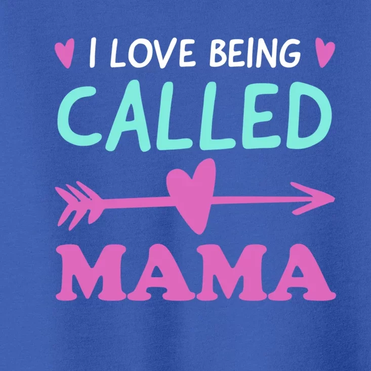 I Love Being Called Mama Grandma Gift Toddler T-Shirt