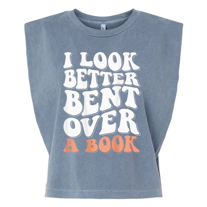 I Look Better Bent Over A Book Garment-Dyed Women's Muscle Tee