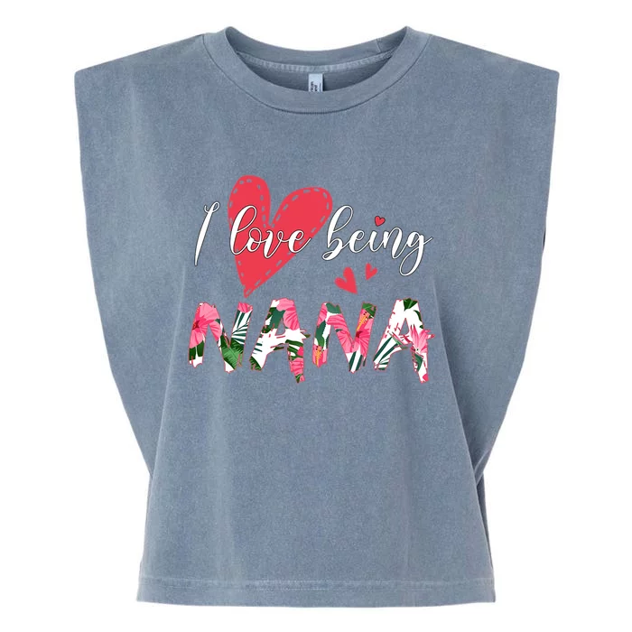 I Love Being Called Nana Flower Mothers Day Garment-Dyed Women's Muscle Tee