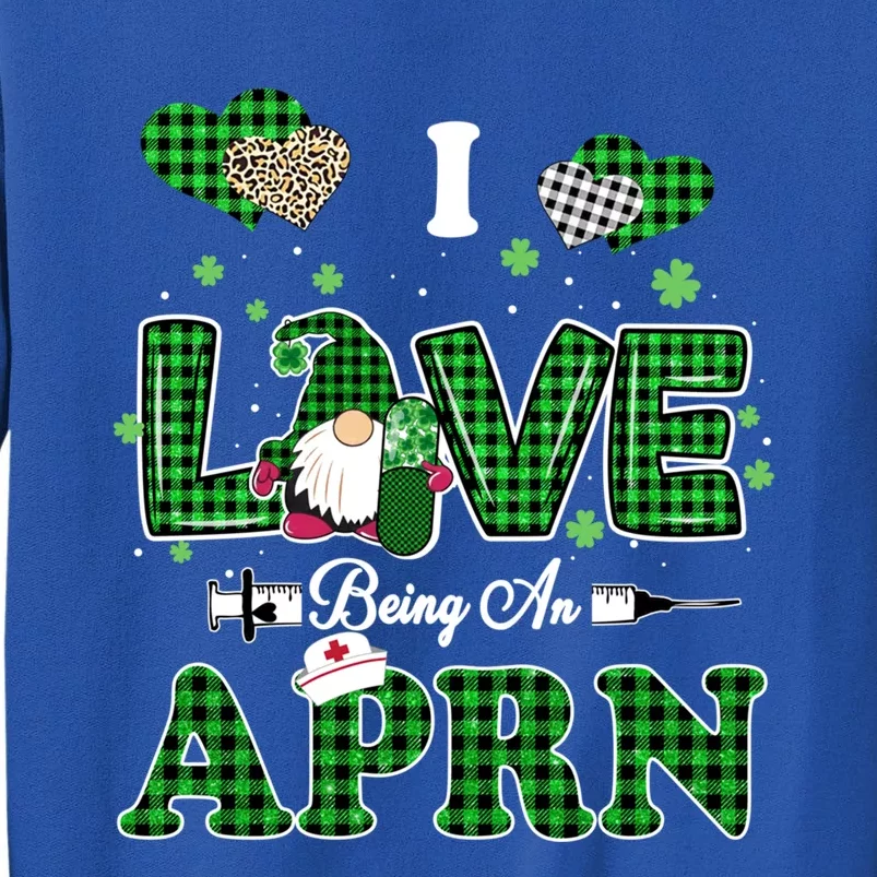 I Love Being Aprn St Patricks Day Gnome Nurse Great Gift Tall Sweatshirt