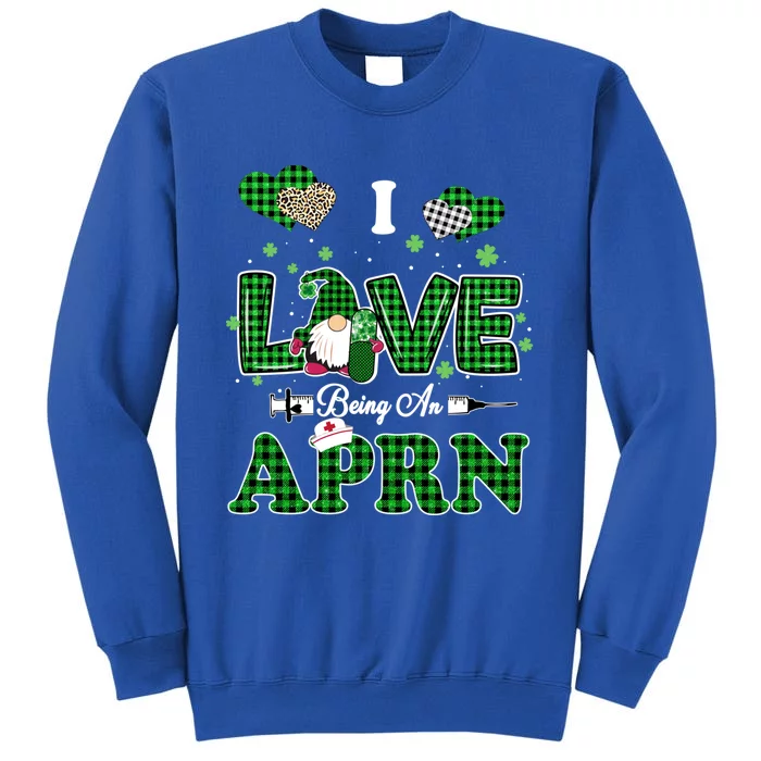 I Love Being Aprn St Patricks Day Gnome Nurse Great Gift Tall Sweatshirt