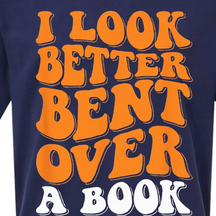 I Look Better Bent Over A Book Sueded Cloud Jersey T-Shirt