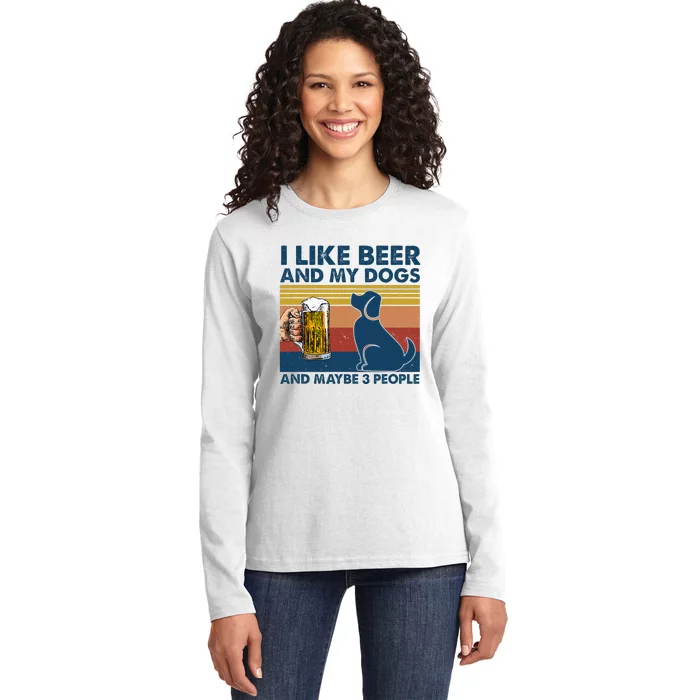 I Like Beer & My Dogs & Maybe 3 People Funny Hunter Drinker Ladies Long Sleeve Shirt