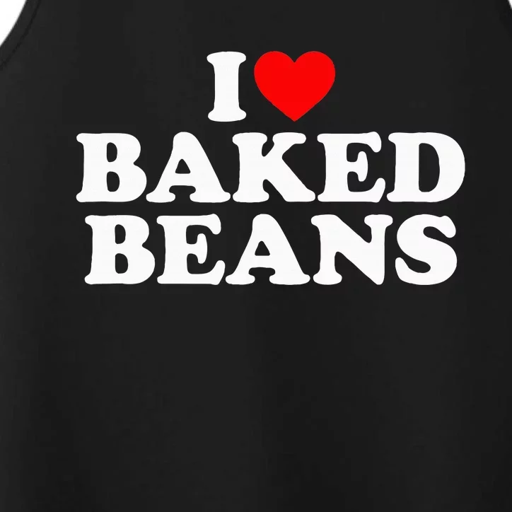 I Love Baked Beans I Heart Baked Beans Performance Tank