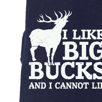 I Like Big Bucks And I Cannot Lie Deer Hunting Doggie 3-End Fleece Hoodie