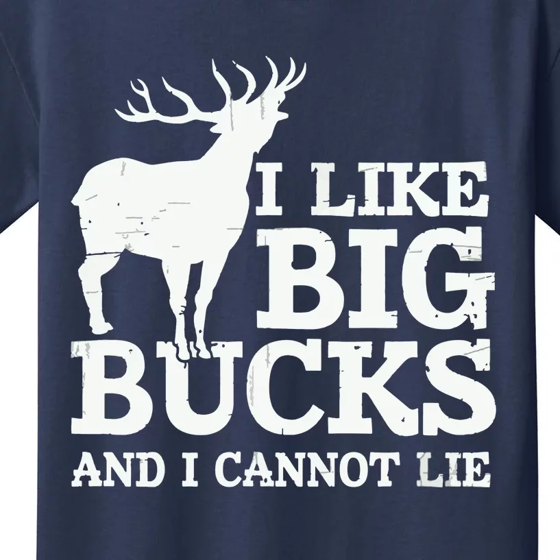 I Like Big Bucks And I Cannot Lie Deer Hunting Kids T-Shirt