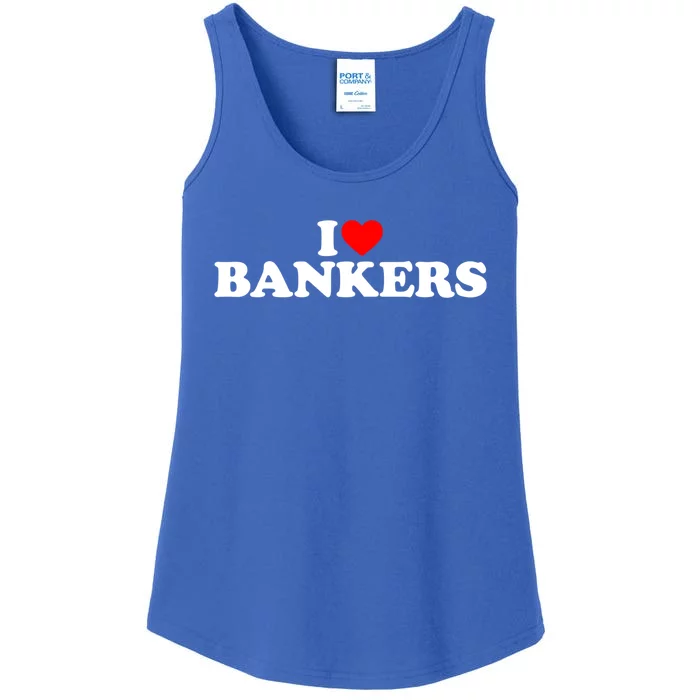 I Love Bankers Gift I Love Banking Gift I Love Bankers Gift Ladies Essential Tank