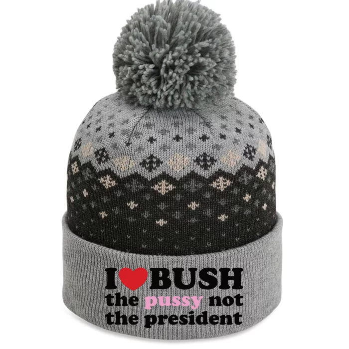 I Love Bush The Baniff Cuffed Pom Beanie