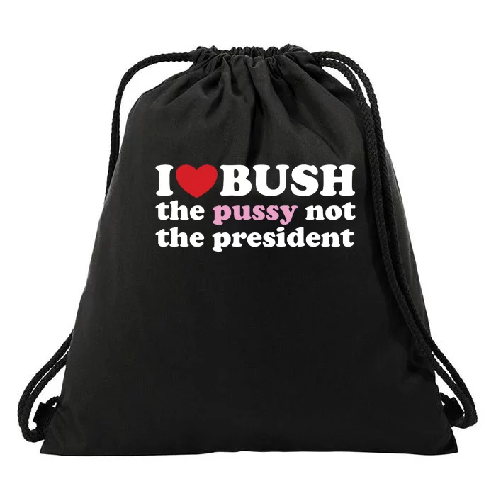 I Love Bush Drawstring Bag