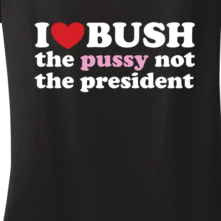 I Love Bush Women's V-Neck T-Shirt