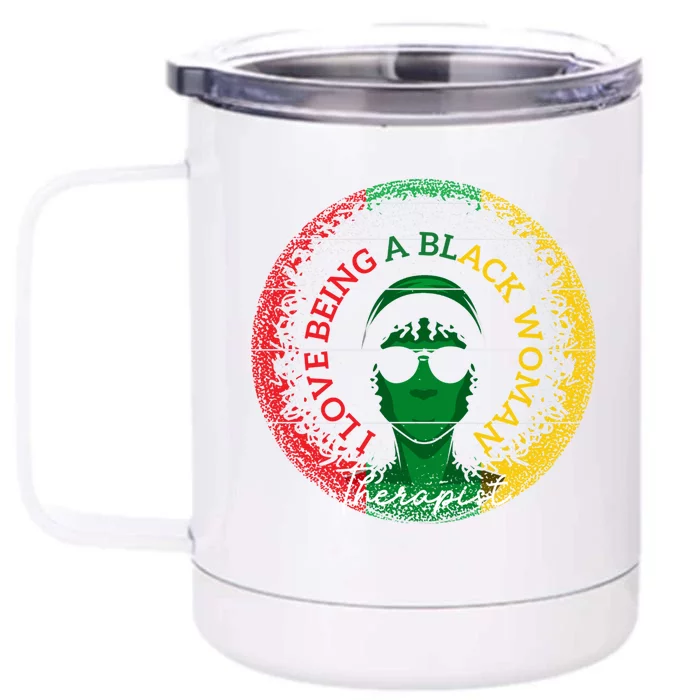 I Love Being A Black Therapist Black History Month Cute Gift Front & Back 12oz Stainless Steel Tumbler Cup