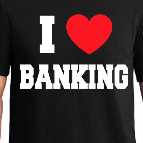 I Love Banking Gift Pajama Set