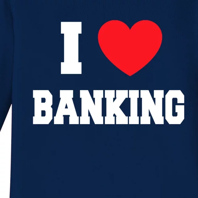 I Love Banking Gift Baby Long Sleeve Bodysuit