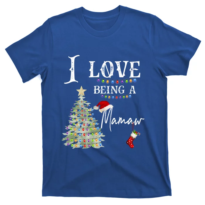 I Love Being Mamaw Christmas Tree Santa Claus Cool Gift T-Shirt