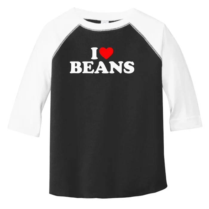 I Love Beans I Heart Beans Toddler Fine Jersey T-Shirt