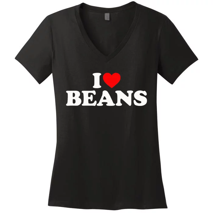 I Love Beans I Heart Beans Women's V-Neck T-Shirt